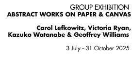 GROUP EXHIBITION: Abstract Works on Paper & Canvas: Lefkowitz, Ryan, Watanabe & Williams