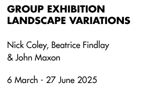 GROUP EXHIBITION: LANDSCAPE VARIATIONS: Coley, Findlay, Maxon