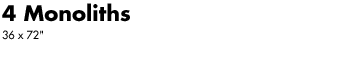 4 Monoliths